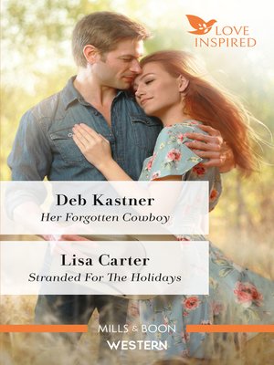 cover image of Her Forgotten Cowboy / Stranded for the Holidays